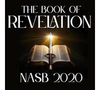 The Book of Revelation: New American Standard Bible, 2020 Version (Nasb 2020)
