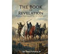 The Book of Revelation: Prophecy, Timelines, and The Call of Readiness