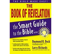 The Book of Revelation: The Bible Made Easy (The Smart Guide to the Bible Series)