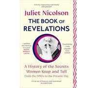 The Book of Revelations: A History of the Secrets Women Keep and Tell from the 1950s to the Present Day