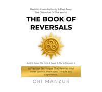 The Book of Reversal: Recalime Inner Authority & Peel Away The Distortion Of The World.