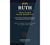 The Book of Ruth: A Hebrew Exegesis from the Masoretic Text (Exegetical Commentaries)
