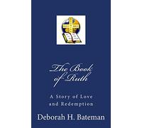 The Book of Ruth: A Story of Love and Redemption: Volume 1 (Daily Bible Reading Series)