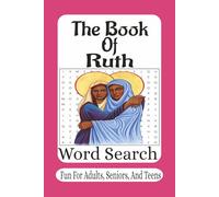 The Book Of Ruth Word Search: 55 Faith-Building Word Search Puzzles from the Book of Ruth | A Bible Puzzle Book Celebrating Loyalty, Faith, and God’s ... (The Bible Books Word Search Series - Book 1)