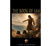The Book of Sam: Following in Faith
