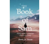 The Book of Sam: Putting Together a Spiritual Life Without a Lot of Belief