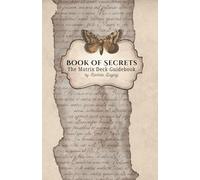 The Book of Secrets Black and White Edition: The Matrix Deck Guidebook