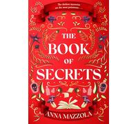The Book of Secrets: The dark and dazzling new book from the author of The Clockwork Girl!