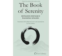 The Book of Serenity: (also known as the Book of Equanimity or Shōyōroku) (Zen Library)