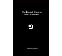 The Book of Shadows: Learning to See Through Darkness (The Still Path Trilogy)