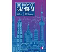 The Book of Shanghai: A City in Short Fiction (Reading the City)
