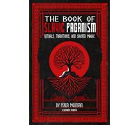 The Book of Slavic Paganism: Rituals, Traditions, and Sacred Magic