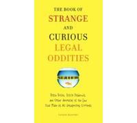 The Book Of Strange And Curious Legal Oddities (ebook)