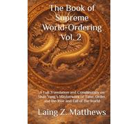 The Book of Supreme World-Ordering Vol. 2 邵雍《皇極經世書》: A Full Translation and Commentary on Shao Yong’s Masterwork of Time, Order, and the Rise and Fall of the World