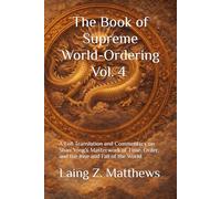 The Book of Supreme World-Ordering Vol. 4 邵雍《皇極經世書》: A Full Translation and Commentary on Shao Yong’s Masterwork of Time, Order, and the Rise and Fall of the World