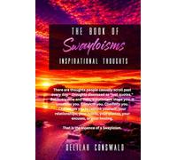 The Book of Swayloisms - Inspirational Thoughts: Wisdom. Truth. Reflection. Growth