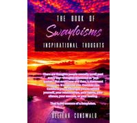 The Book of Swayloisms - Inspirational Thoughts: Wisdom. Truth. Reflection. Growth