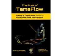 The Book of TameFlow: Theory of Constraints Applied to Knowledge-Work Management