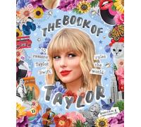 The Book of Taylor: 50 reasons Taylor Swift rules the world