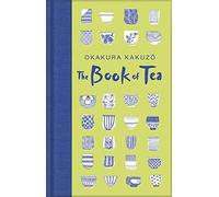 The Book Of Tea: Okakura Kakuzo (Macmillan Collector’s Library)