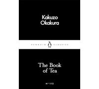 The Book of Tea (Penguin Little Black Classics)