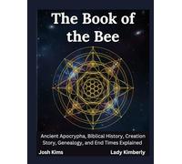 The Book of the Bee: Ancient Apocrypha, Biblical History, Creation Story, Genealogy, and End Times Explained