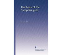 The book of the Camp fire girls