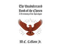 The Book of the Chosen: A Testimony of the Apocalypse