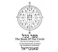 The Book of the Circle: The Art of Casting a Circle in the Sambraielic Tradition