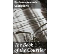 The Book Of The Courtier (ebook)