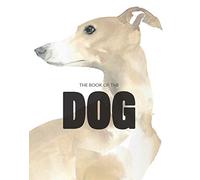 The Book of the Dog: Dogs in Art /anglais