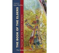The Book of the Elders: Saying of the Desert Fathers: The Systematic Collection: Sayings of the Desert Fathers: The Systematic Collection: 240 (Cistercian Studies Series)
