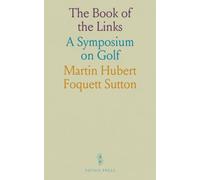The Book of the Links: A Symposium on Golf