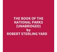 The Book Of The National Parks (Unabridged)