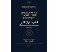 The Book of the Prophet Daniel: Astrology, Divination, and Herbal Wisdom from the Medieval Arabic Tradition (Arabic Islamicate Occult Manuscripts in Translation)