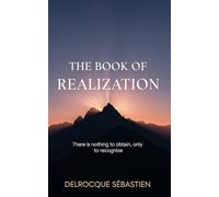 The Book of the Realization: There is nothing to obtain, Only to recognize