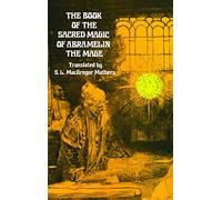 The Book of the Sacred Magic of Abramelin the Mage (Dover Occult)