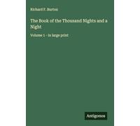 The Book of the Thousand Nights and a Night: Volume 1 - in large print