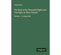The Book of the Thousand Nights and One Night; In Nine Volumes: Volume 1 - in large print