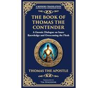 The Book of Thomas the Contender: Mystical Teachings on the Struggle for Enlightenment: 134 (Library of Alexandria)