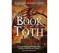 The Book of Toth: The novel that unveils the story of the most powerful book ever written