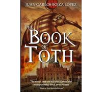 The Book of Toth: The novel that unveils the story of the most powerful book ever written