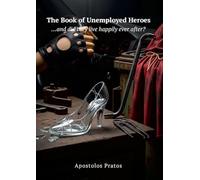 The book of Unemployed Heroes: ...and did they live happily ever after?
