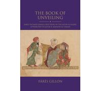 The Book of Unveiling: Early Fatimid Ismaili Doctrine in the Kitab al-Kashf, attributed to Ja‘far b. Mansur b. al-Yaman (Shi'i Heritage Series)