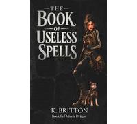 The Book of Useless Spells: Book 1 of Mirela Drăgan (A Transit Star World Novel: Mirela Dragan)