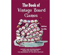 The Book of Vintage Board Games: History and Entertainment from the Late 18th to the Beginning of the 20th Century (Old Fashioned Board Games)