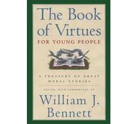 The Book of Virtues for Young People: A Treasury of Great Moral Stories