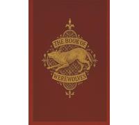 The Book of Were-Wolves: Being an Account of a terrible Supersititon