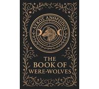 The Book of Were-Wolves (Serpent Library Classics)