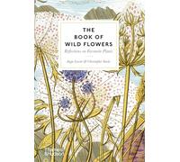 The Book of Wild Flowers: Reflections on Favourite Plants (Thames and Hudson Ltd)